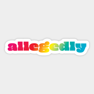 Allegedly Sticker